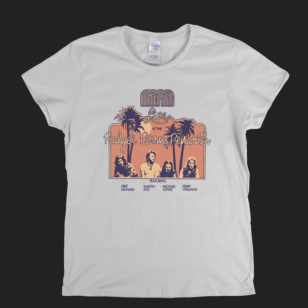 Man Live At The Padget Rooms Womens T-Shirt