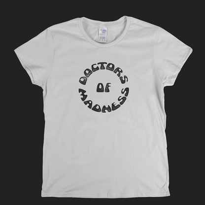 Doctors Of Madness Womens T-Shirt