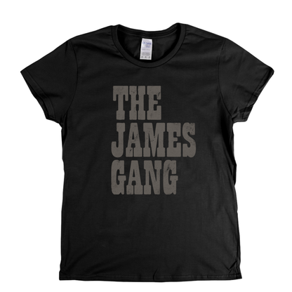 The James Gang Text Womens T-Shirt