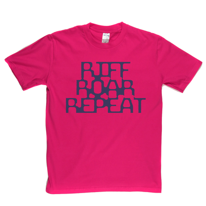 Riff Roar Repeat T-Shirt