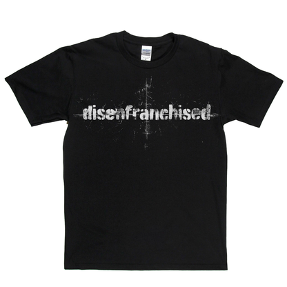 Disenfranchised T-Shirt