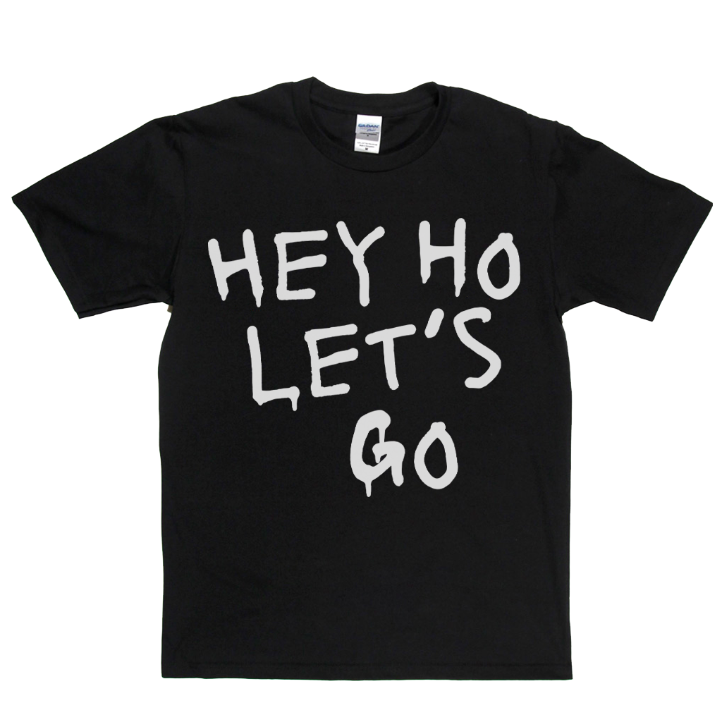 Hey Ho Lets Go T-Shirt