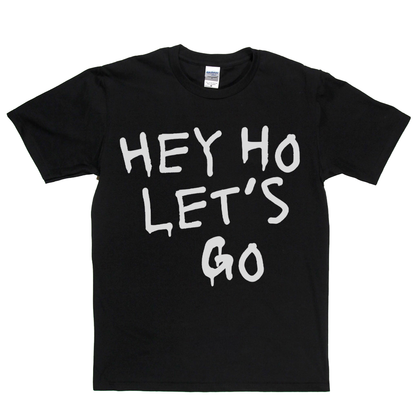 Hey Ho Lets Go T-Shirt