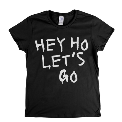 Hey Ho Lets Go Womens T-Shirt