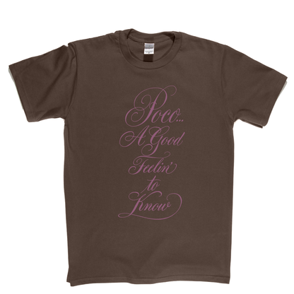 Poco A Good Feelin To Know T-Shirt
