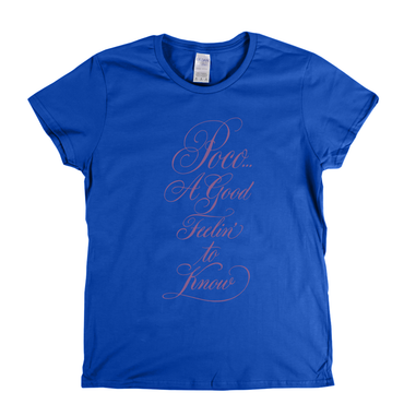 Poco A Good Feelin To Know Womens T-Shirt