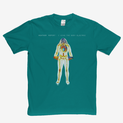 Weather Report I Sing The Body Electric T-Shirt