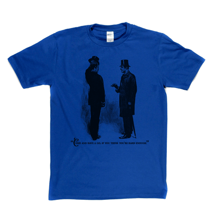 Come And Have A Go Regular T-Shirt