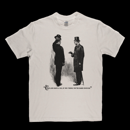 Come And Have A Go Regular T-Shirt