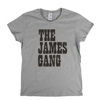 The James Gang Text Womens T-Shirt