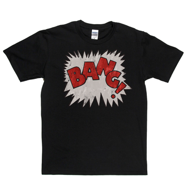 Bang T-Shirt