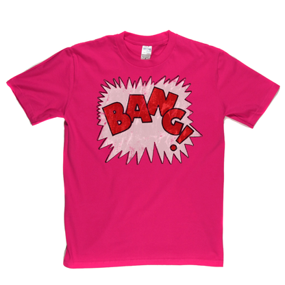 Bang T-Shirt