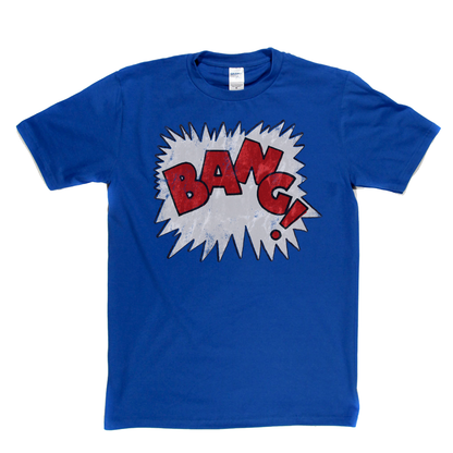 Bang T-Shirt