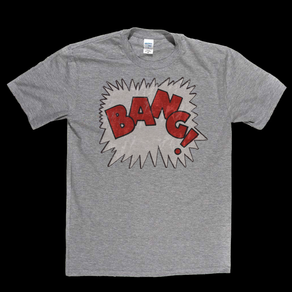 Bang T-Shirt