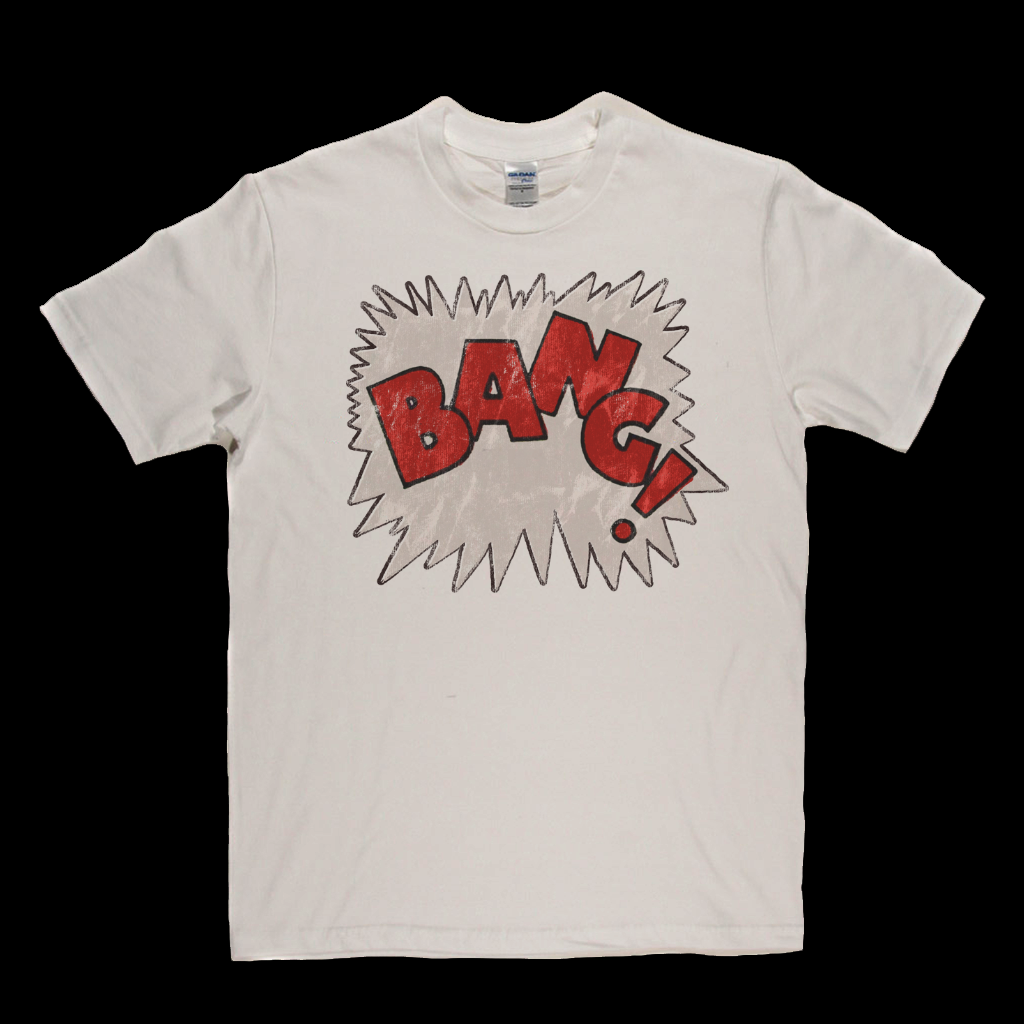 Bang T-Shirt