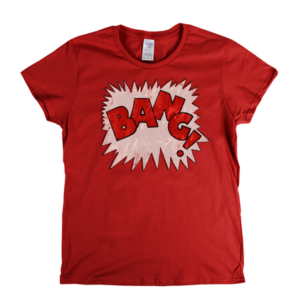 Bang Womens T-Shirt