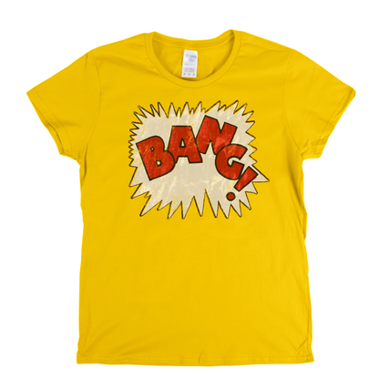 Bang Womens T-Shirt