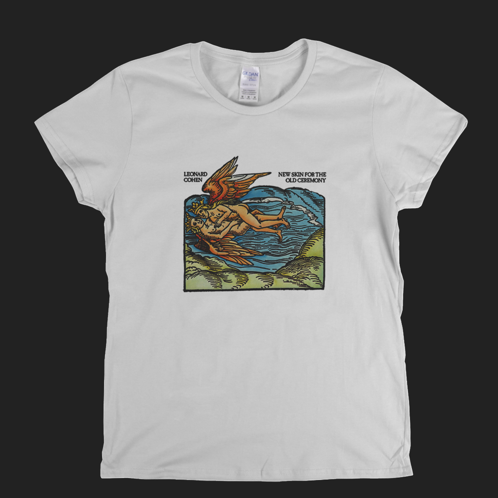 Leonard Cohen New Skin For Old Ceremony Womens T-Shirt
