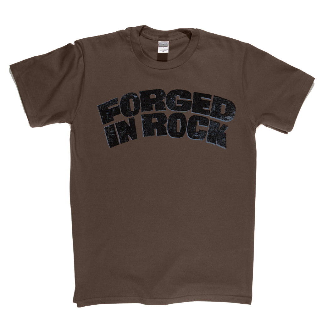 Forged In Rock T-Shirt