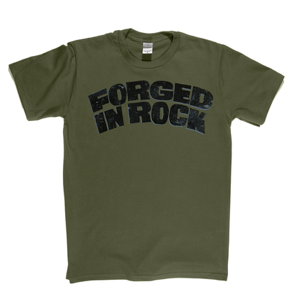 Forged In Rock T-Shirt
