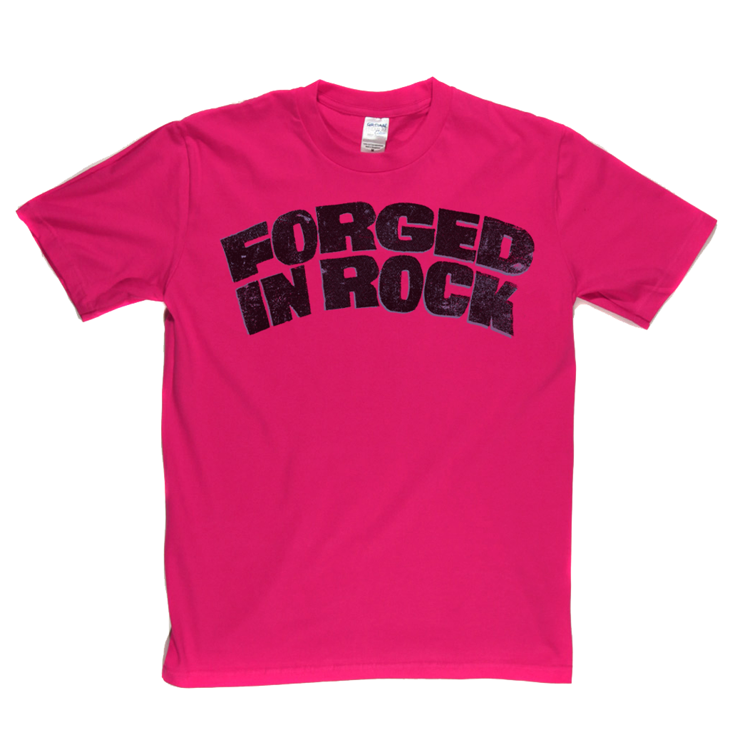 Forged In Rock T-Shirt