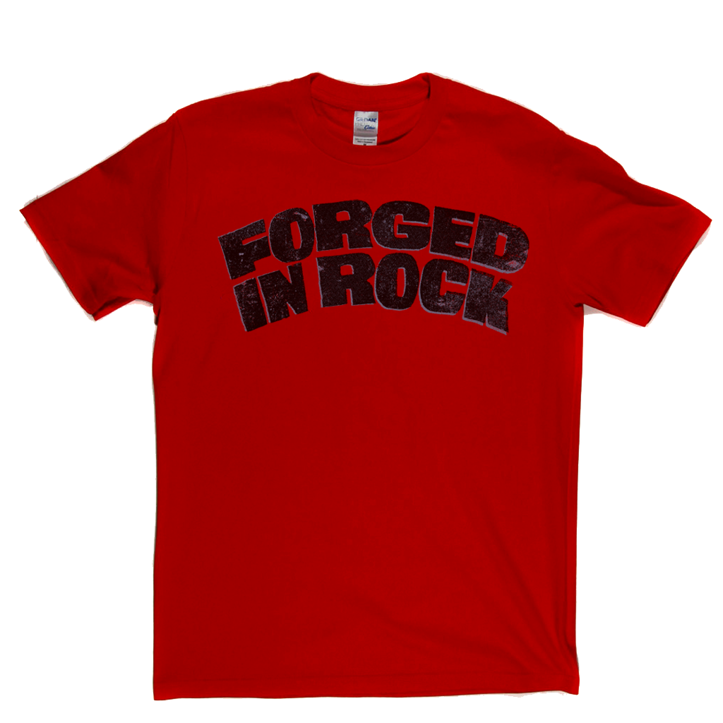 Forged In Rock T-Shirt