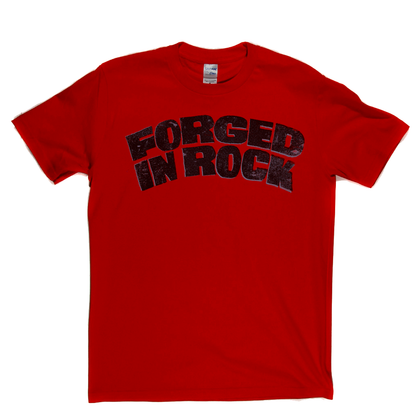 Forged In Rock T-Shirt