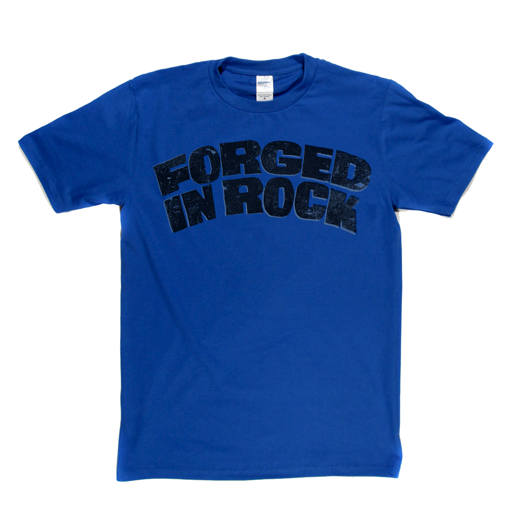 Forged In Rock T-Shirt