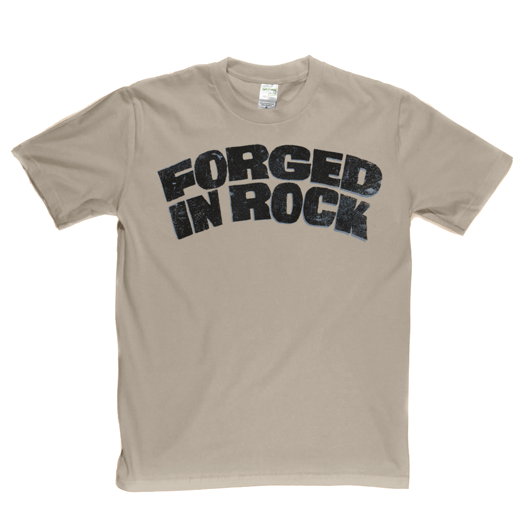 Forged In Rock T-Shirt