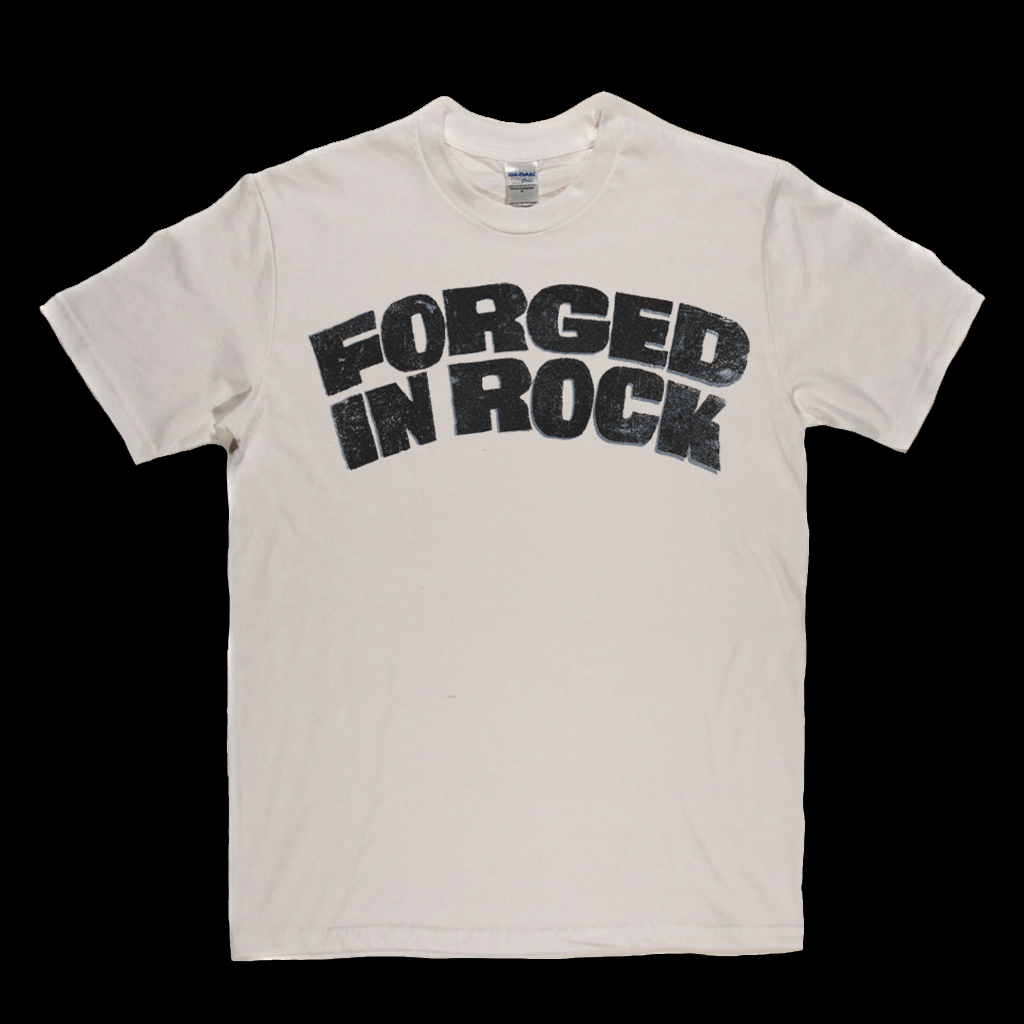 Forged In Rock T-Shirt