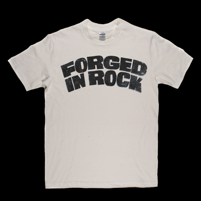 Forged In Rock T-Shirt