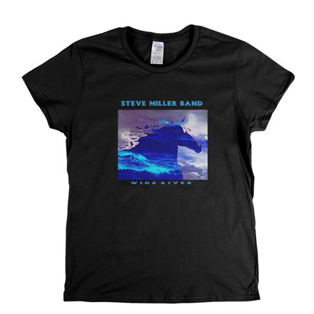 Steve Miller Band Wide River Womens T-Shirt