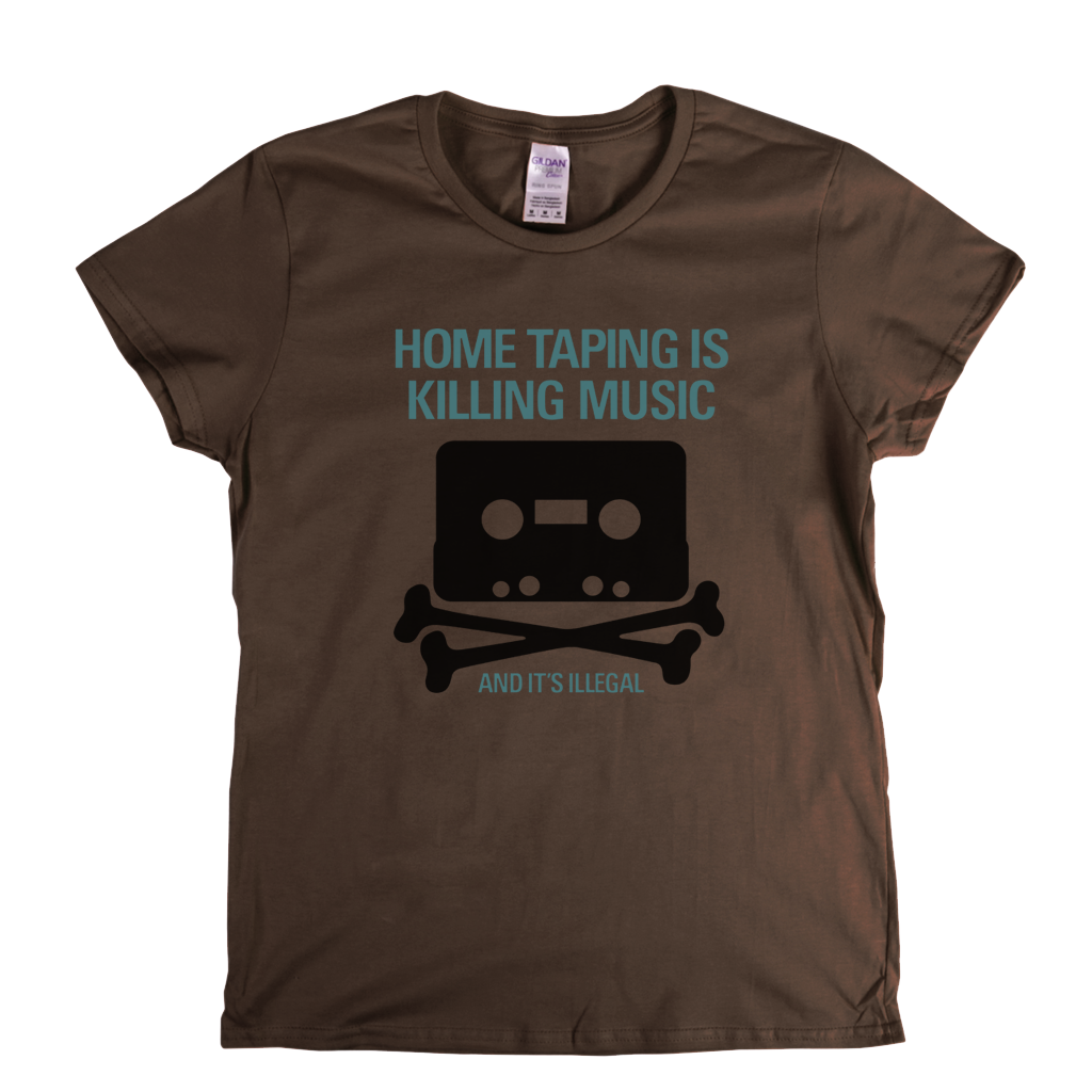 Home Taping Is Killing Music Womens T-Shirt