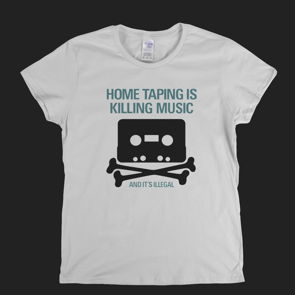 Home Taping Is Killing Music Womens T-Shirt