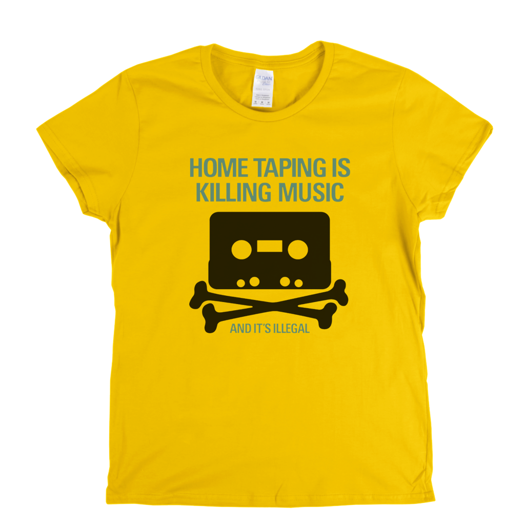 Home Taping Is Killing Music Womens T-Shirt