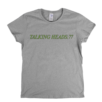 Talking Heads 77 Womens T-Shirt