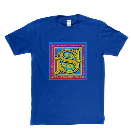 Steppenwolf For Ladies Only T-Shirt