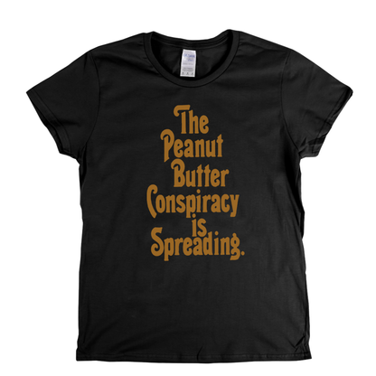 The Peanut Butter Conspiracy Womens T-Shirt