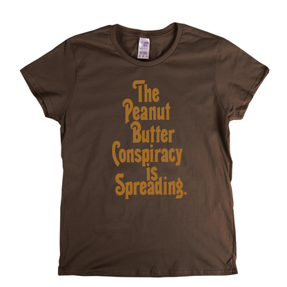 The Peanut Butter Conspiracy Womens T-Shirt