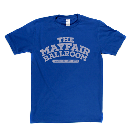 The Mayfair Ballroom Newcastle T-Shirt