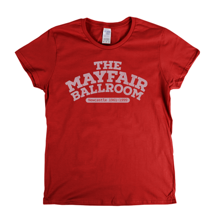 The Mayfair Ballroom Newcastle Womens T-Shirt