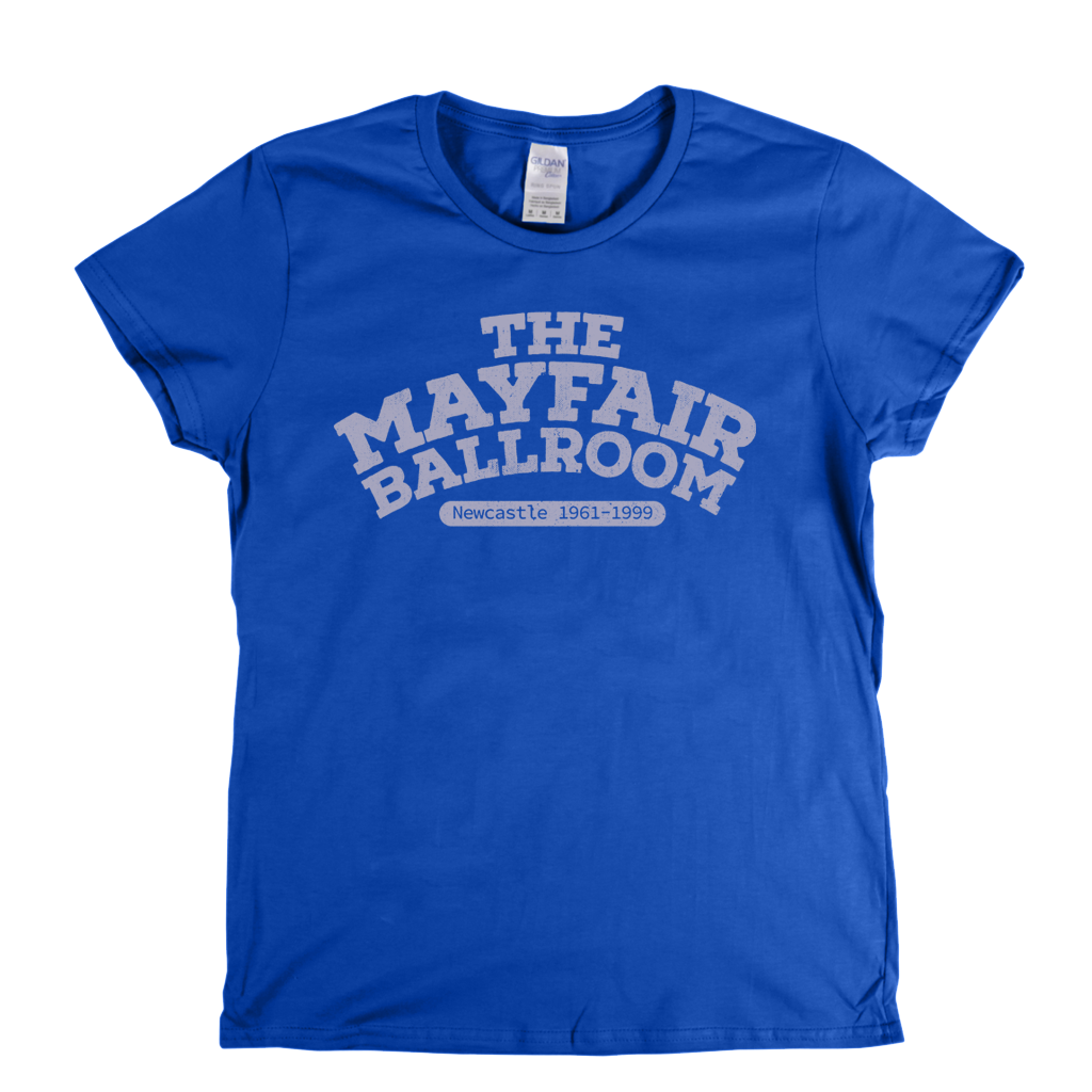 The Mayfair Ballroom Newcastle Womens T-Shirt