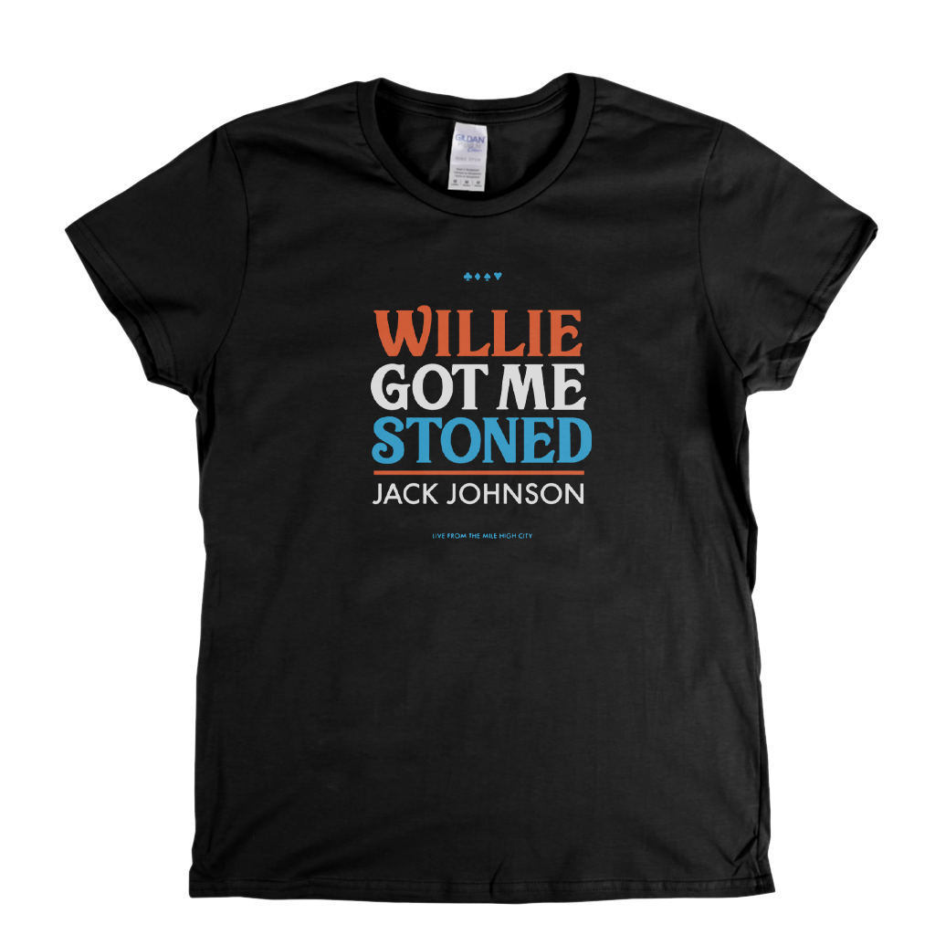 Jack Johnson Willie Got Me Stoned Womens T-Shirt