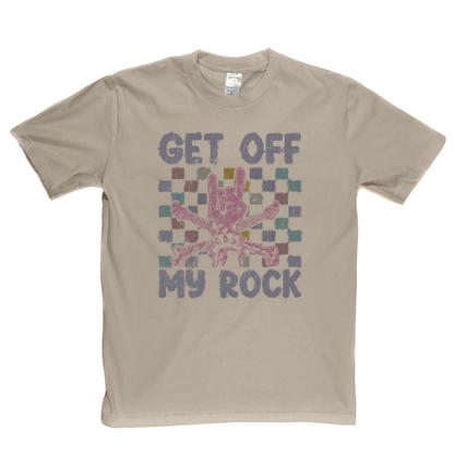 Get Off My Rock T-Shirt