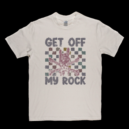 Get Off My Rock T-Shirt