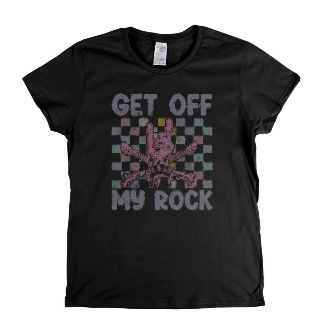 Get Off My Rock Womens T-Shirt
