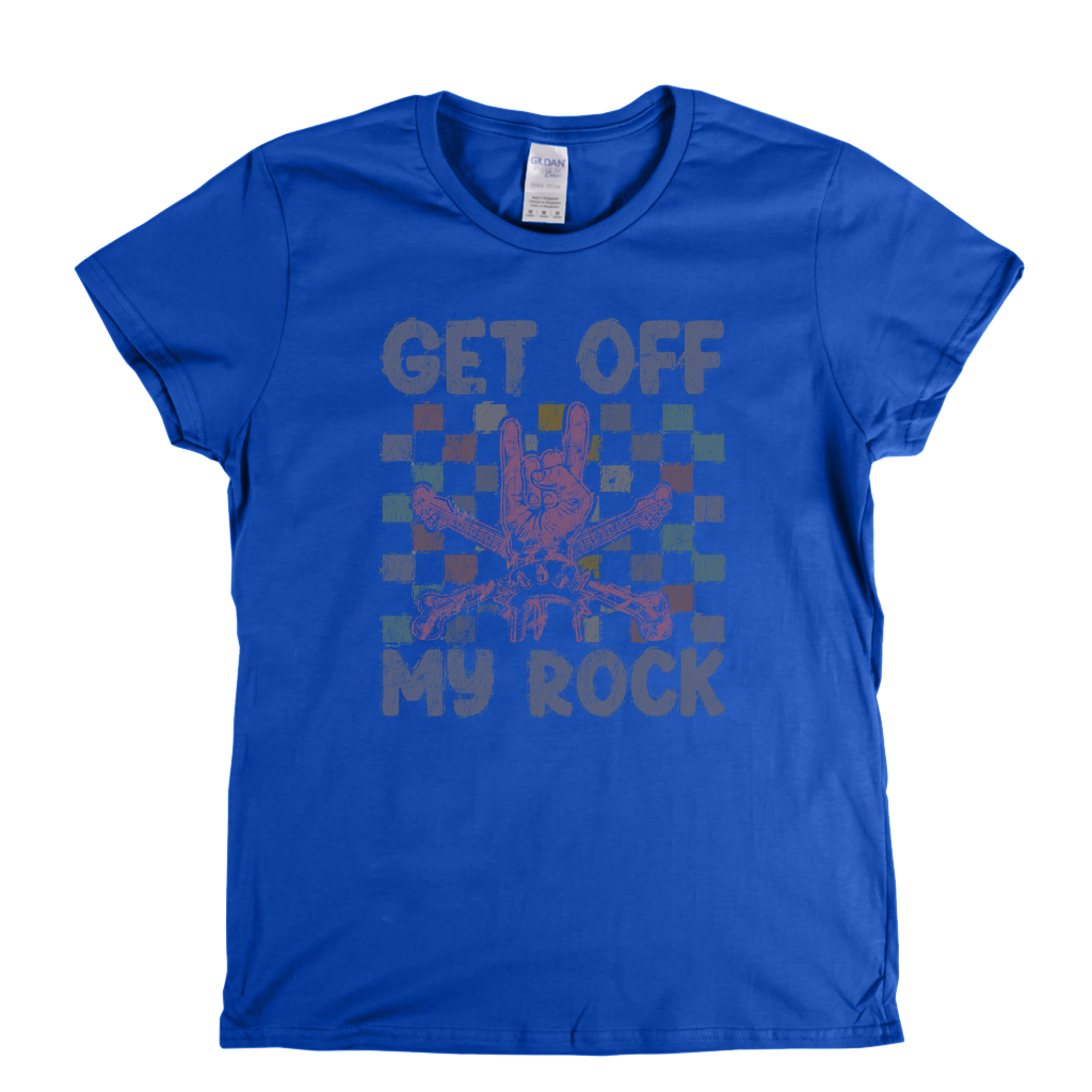 Get Off My Rock Womens T-Shirt