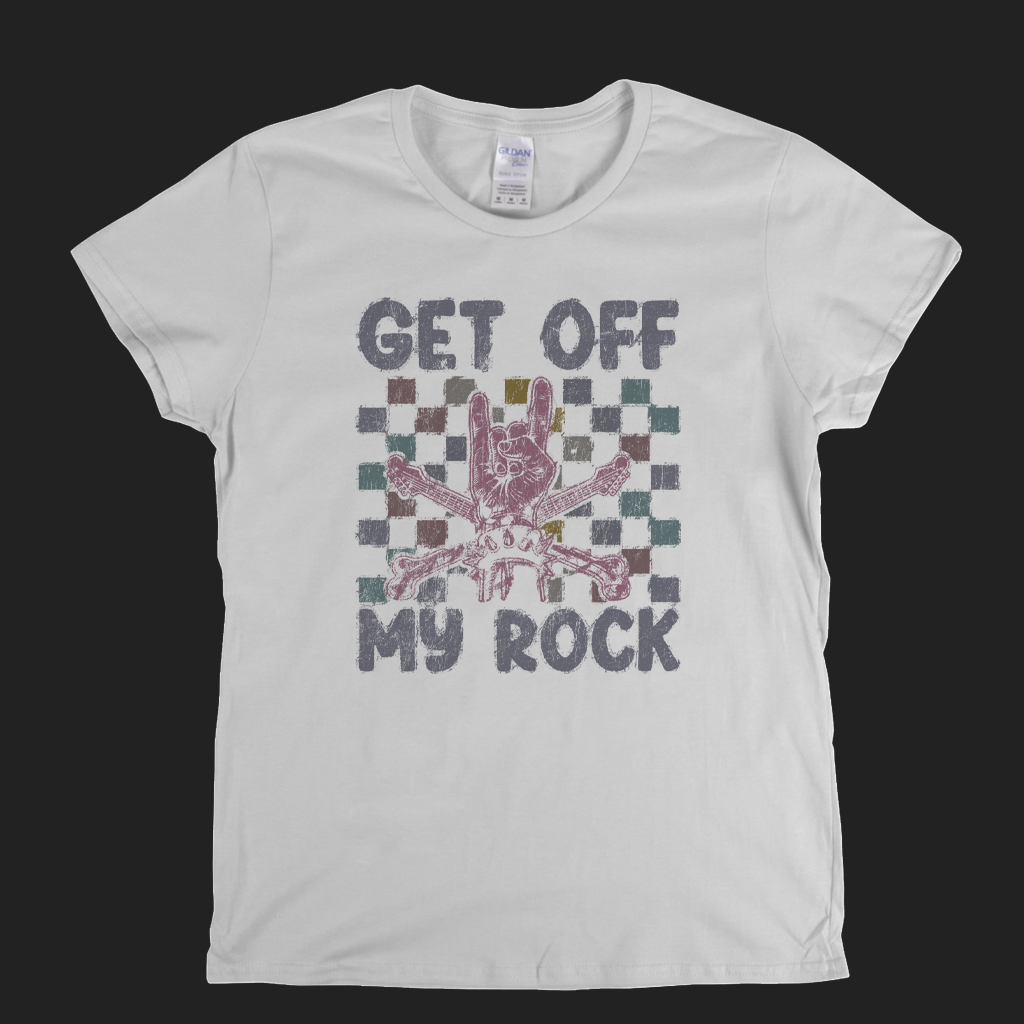 Get Off My Rock Womens T-Shirt