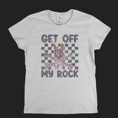 Get Off My Rock Womens T-Shirt