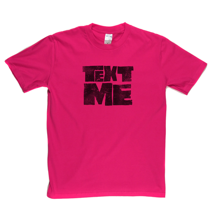Text Me T-Shirt